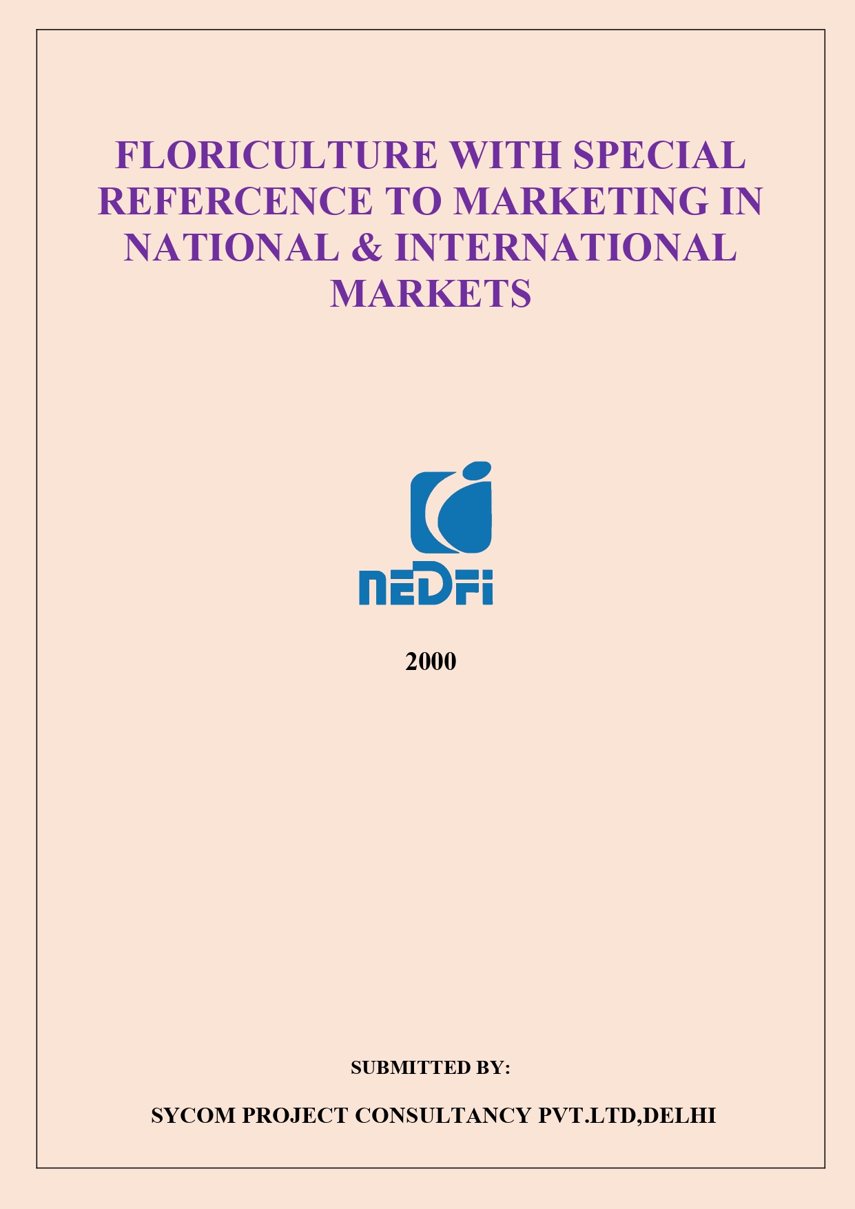 FLORICULTURE WITH SPECIAL REFERENCE TO MARKETING IN NATIONAL & INTERNATIONAL MARKETS